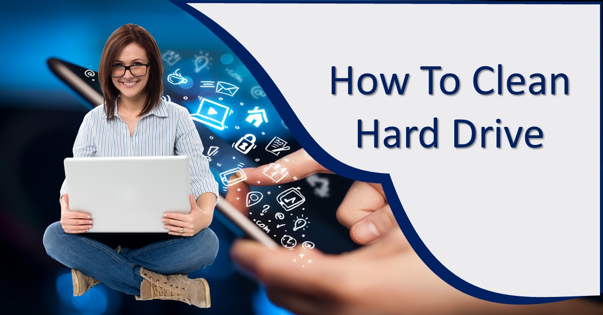 How To Clean Hard Drive: The Ultimate Guide To Optimizing